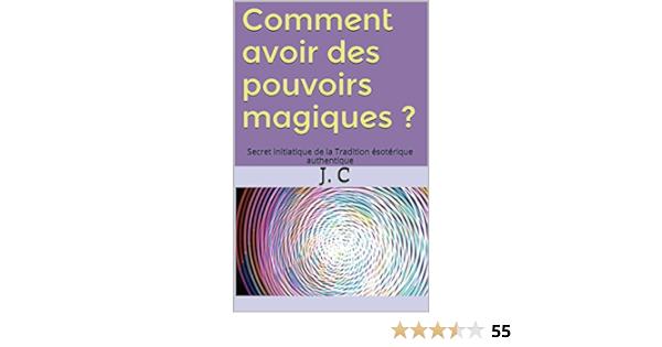 Comment obtenir des pouvoirs magiques